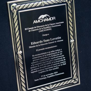 AMCHAMDR reconoce labor Eduardo Sanz Lovaton al frente de DGADestacan los avances logrados para lograr convertimos en un Hub Logístico