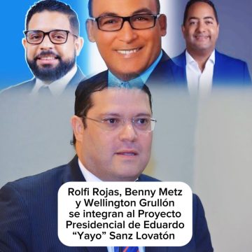 Rolfi Rojas, Benny Metz y Wellington Grullón se integran al Proyecto Presidencial de Eduardo “Yayo” Sanz Lovatón que sigue sumando respaldos clave