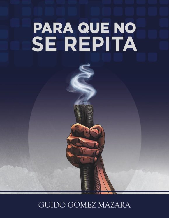 14336ed1-f375-46e9-917a-9a2407a91ea7 “Para que no se repita”, la nueva obra de Guido Gómez Mazara, ya está disponible en librerías